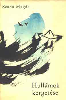 Szab� Magda - Hull�mok kerget�se