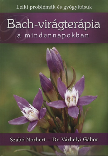 Bach-virgterpia a mindennapokban - Lelki problmk, s gygytsuk