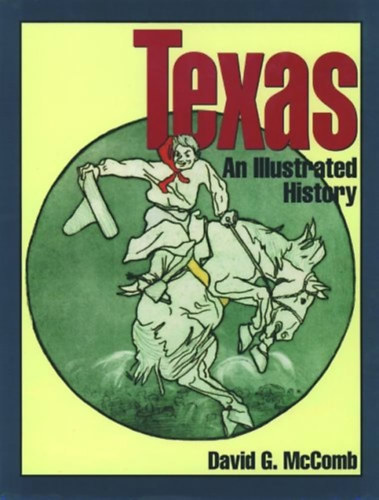 Texas - An Illustrated History (Texas trtnelme - angol nyelv)