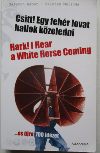 Csitt! Egy fehr lovat hallok kzeledni