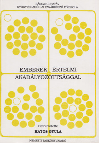Hatos Gyula szerk. B�rczi Guszt�b Gy�gypedag�giai Tan�rk�pz� F�iskola - Emberek �rtelmi akad�lyozotts�ggal