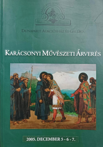 Belvrosi Aukcishz Kft. - Dunaparti Aukcishz s Galria - Karcsonyi Mvszeti rvers 2005