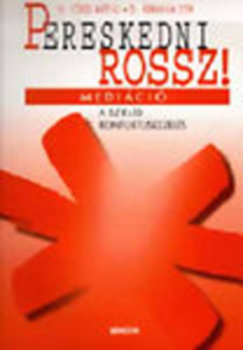 Pereskedni rossz!- Medit�ci�: A szel�d konfliktuskezel�s