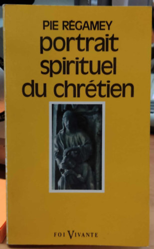 Portrait Spirituel du Chrtien (Lelki portr a keresztnyrl)(Foi Vivante 227)