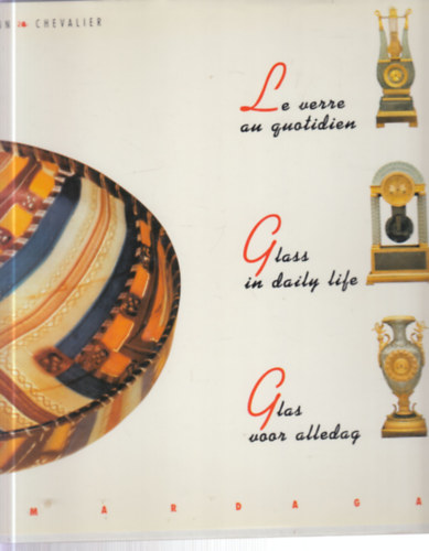 Le verre au quotidien - Glass in daily life - Glas voor alledag