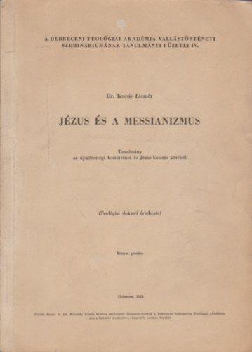 Jzus s a messianizmus - Tanulmny az jszvetsgi kortrtnet s Jzus-kutats krbl