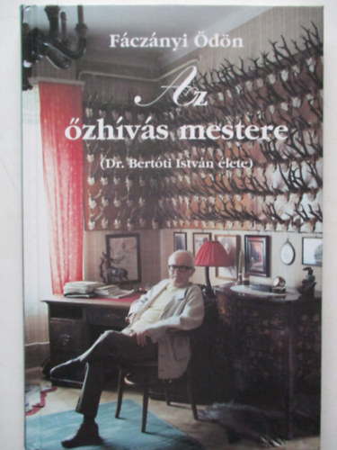 Az zhvs mestere (Dr. Bertti Istvn lete)