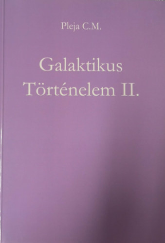 Pleja C.M. - Galaktikus T�rt�nelem II. (2. r�sz)