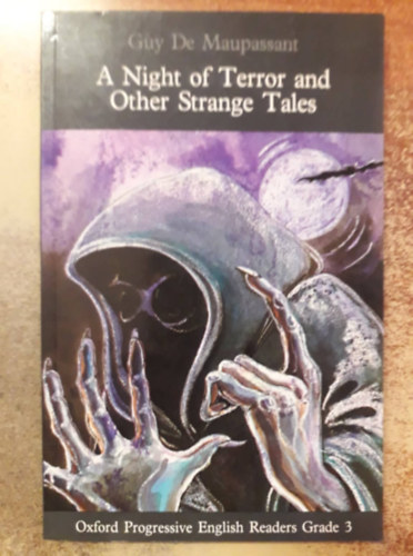 Guy de Maupassant - A Night of Terror and Other Strange Tales