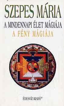 A mindennapi �let m�gi�ja - A f�ny m�gi�ja