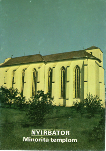 Nyrbtor Minorita templom- Tjak Korok Mzeumok Kisknyvtra 56