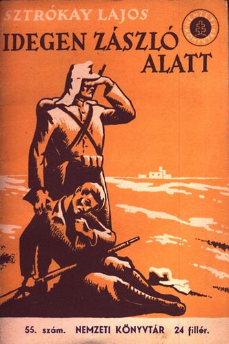 Idegen z�szl� alatt (Nemzeti k�nyvt�r 55.)