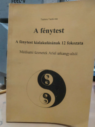 A fnytest. A fnytest kialakulsnak 12 fokozata. Mdiumi zenetek...