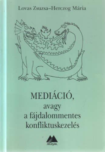 Medit�ci�, avagy a f�jdalommentes konfliktuskezel�s