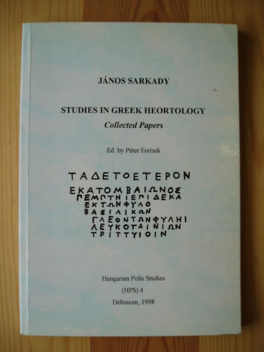 Jnos Sarkady - Studies in Greek Heortology : Collected Papers