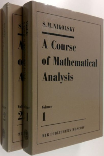 S.M. Nikolsky - A Course of Mathematical Analysis I-II.
