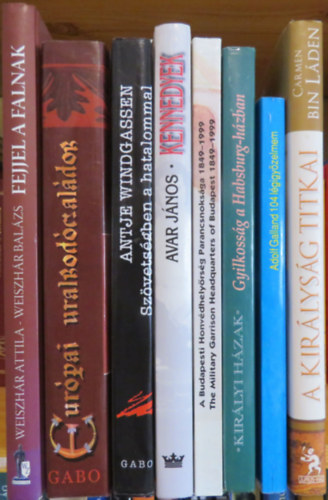 8 db t�rt�nelemi k�nyv: Adolf Galland - 104 l�gigy�zelmem; Gyilkoss�g a Habsburg-h�zban; Kennedyek; A Budapesti Honv�d�rs�g Parancsnoks�ga; Sz�vets�gben a hatalommal; Eur�pai uralkod�csal�dok; Fejjel a falnak, A kir�lys�g titkai