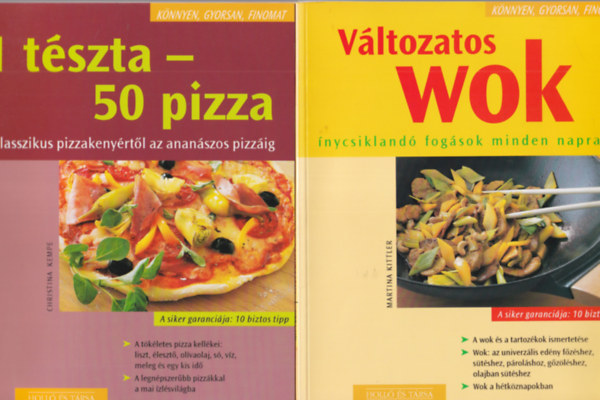 2 db Knnyen, gyorsan, finomat szakcsknyv: Vltozatos wok + 1 tszta - 50 pizza