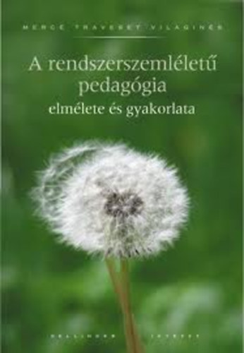 Rendszerszeml�let� pedag�gia- Elm�let �s gyakorlat