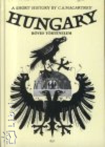 Carlileaymler Macartney - Hungary, a Short History - Rvid trtnelem