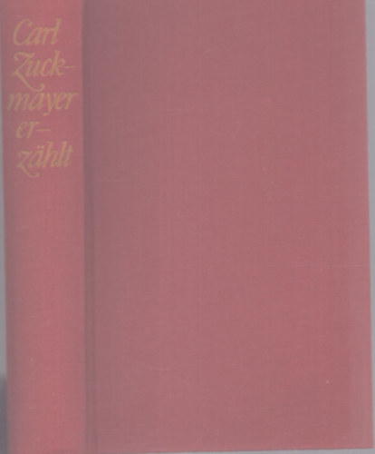 Carl Zuckmayer erzhlt