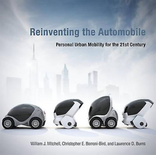 Reinventing the Automobile-Personal Urban Mobility for the 21st Century