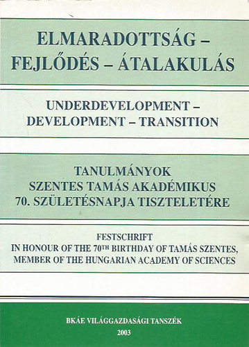 Elmaradottsg-Fejlds-talakuls (Tanulmnyok Szentes Tams akadmikus 70. szletsnapja tiszteletre)