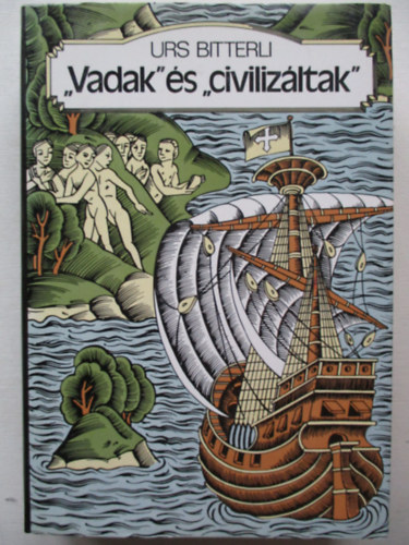 "Vadak" s "civilizltak" (Az eurpai-tengerentli rintkezs...)