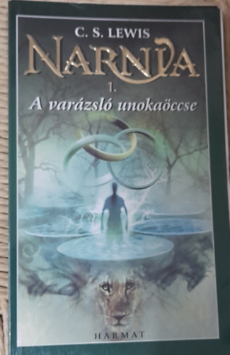 C. S. Lewis - Narnia 1.  A varzsl unokaccse