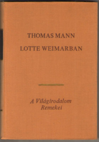 Lotte Weimarban (A vilgirodalom remekei)