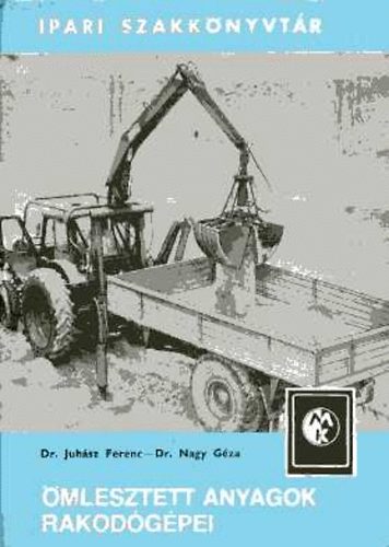 �mlesztett anyagok rakod�g�pei (Ipari szakk�nyvt�r)
