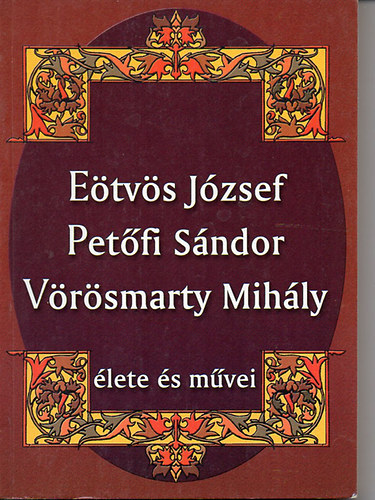 Etvs Jzsef, Petfi sndor, Vrsmarty Mihly lete s mvei