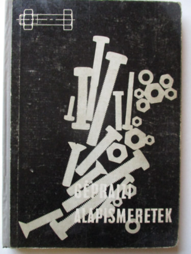 G�prajzi alapismeretek a szakmunk�sk�pz� iskol�k sz.