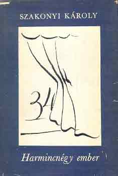 Szakonyi K�roly - Harmincn�gy ember