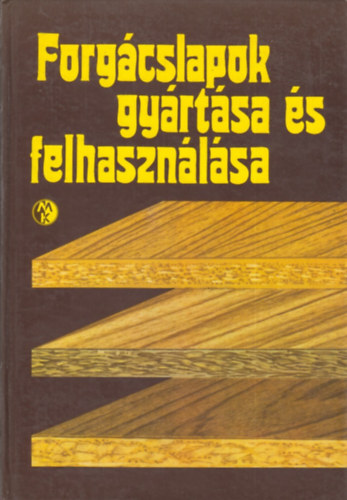 Dr. Hadnagy J�zsef - Forg�cslapok gy�rt�sa �s felhaszn�l�sa