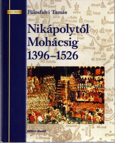 Nik�polyt�l Moh�csig 1396-1526