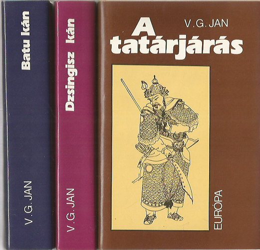Dzsingisz kn-Batu kn-A tatrjrs (A mongolok betrse trilgia)