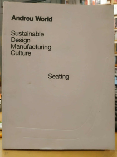 Sustainable Design Manufacturing Culture - Seating (Fenntarthat tervezs s gyrtsi kultra - lhelyek)