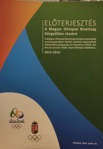 Elterjeszts a Magyar Olimpiai Bizottsg Kzgylse rszre 2014-2016 - Budapest, 2014. prilis 28.