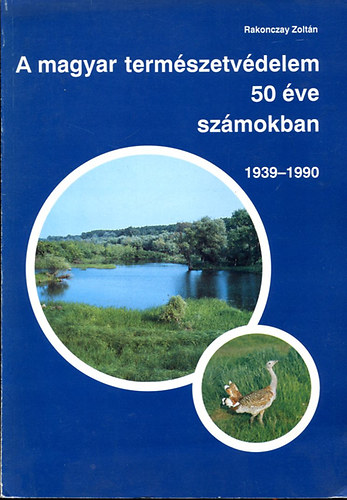 A magyar termszetvdelem 50 ve szmokban (1939-1990)