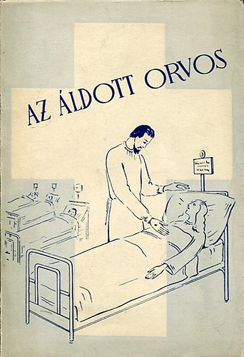 Az ldott orvos - Az ige tantsa beteggyon