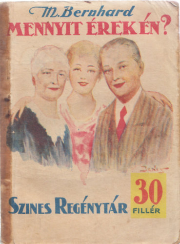 M. Bernhard - Mennyit rek n? (Szines regnytr 108. szm)