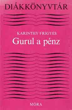 Karinthy Frigyes - Gurul a pnz
