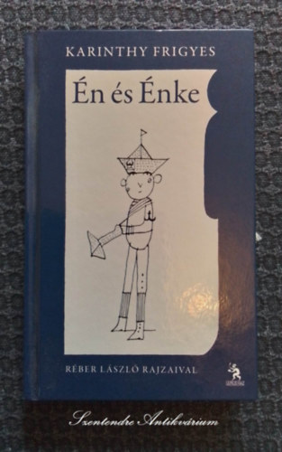 �n �s �nke - R�ber L�szl� illusztr�ci�ival - Ulpius 2011-es kiad�s (saj�t k�ppel! szent. antikv.)