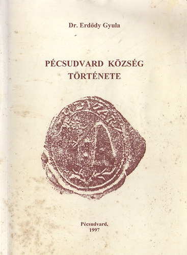 Dr.Erddy Gyula - Pcsudvard kzsg trtnete