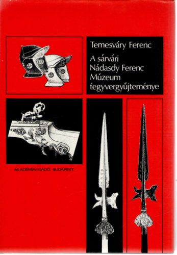 A srvri Ndasdy Ferenc Mzeum fegyvergyjtemnye