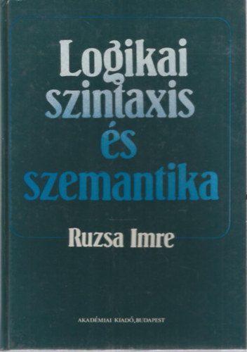 Logikai szintaxis s szemantika I.