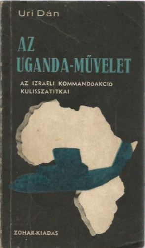 Az uganda-mvelet (Az izraeli kommandakci kulisszatitkai)