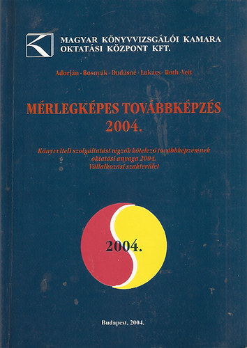 Dr. Adorjn Csaba-Dr. Bosnyk Jnos-Duds Jnosn - Mrlegkpes tovbbkpzs 2004