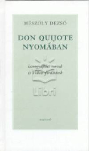 Mszly Dezs - Don Quijote nyomban